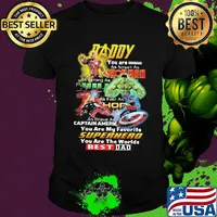 Daddy you are as smart as iron man as strong as hulk as fast as thor as brave as captain america you are my favorite superhero you are the world best dad shirt