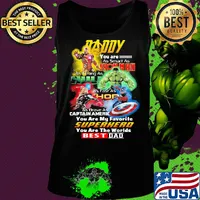 Daddy you are as smart as iron man as strong as hulk as fast as thor as brave as captain america you are my favorite superhero you are the worlds best dad s Tank top