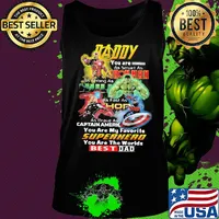 Daddy you are as smart as iron man as strong as hulk as fast as thor as brave captain america you are my favorite superhero you are the worlds best dad s Tank top