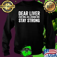 Dear liver 2020 will be a rough one stay strong s Sweater