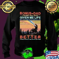 Dinosaur bonus-dad you may not have given me life but you sure have made my life better thanks for putting up with my mom vintage s Sweater