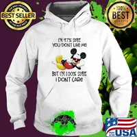 Disney mickey mouse i’m 97% sure you don’t like me but i’m 100% sure i don’t care s Hoodie