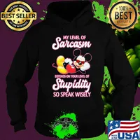 Disney mickey mouse my level of sarcasm depends on your level of stupidity so speak wisely s Hoodie