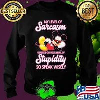 Disney mickey mouse my level of sarcasm depends on your level of stupidity so speak wisely s Sweater