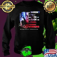 Dominic toretto it doesn't matter if you win by an inch or a mile winning's winning signature s Sweater