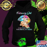 February girl I am who I am your approval isn't needed whisper words of wisdom lip s Hoodie