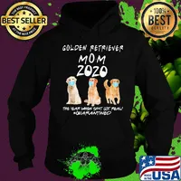 Golden retriever mom 2020 mask the year when shit got real quarantined dog s Hoodie