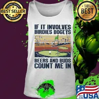 Golf if it involves birdies bogeys beers and buds count me in vintage s Tank top
