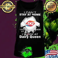 I can't stay at home covid 19 dairy queen 2020 I work at s Tank top