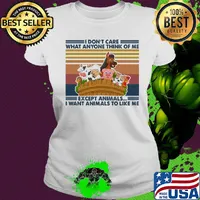 I don't care what anyone think of me except animals I want animals to like me vintage s Ladies tee