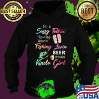 I'm a sassy talkini flip flop wearin' fishing lovin beer drinkin' kinda girl s Hoodie