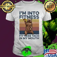 I'm into fitness fit'ness taco in my mouth bear vintage shirt
