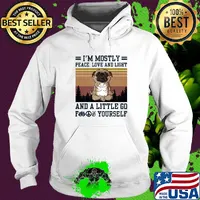 I'm mostly peace love and light and a little go fuck yourself Pug yoga vintage s Hoodie