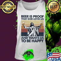 Jesus beer is proof that god loves us and wants us to be happy vintage s Tank top