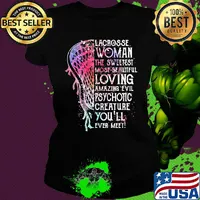 Lacrosse woman the sweetest most beautiful loving amazing evil psychotic creature you’ll ever meet s Ladies tee