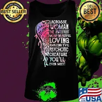 Lacrosse woman the sweetest most beautiful loving amazing evil psychotic creature you’ll ever meet s Tank top