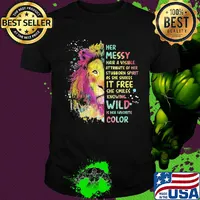 Lion art her messy hair a visible attribute of her stubborn spirit as she shakes it free she smiles knowing wild is her favorite color shirt