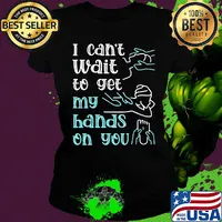 Massege I can't wait to get my hands on you s Ladies tee
