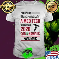 Never underestimate a med tech who survived 2020 coronavirus pandemic shirt