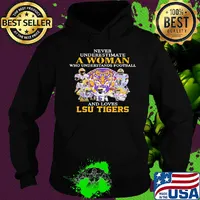 Never underestimate a woman who understands football and loves LSU Tigers team s Hoodie