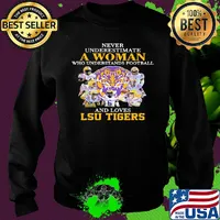 Never underestimate a woman who understands football and loves LSU Tigers team s Sweater