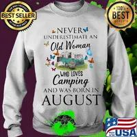 Official Never underestimate an old woman who loves camping and was born in august s Sweater