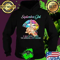 Official September girl I am who I am your approval isn't needed whisper words of wisdom lip s Hoodie