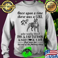 Once upon a time there was a girl who really loved dogs paw and ahd tattoos and said fuck a lot that was me the end of the fuckimg story s Sweater