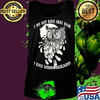 Owl I do not have grey hair I have wisdom highlights s Tank top