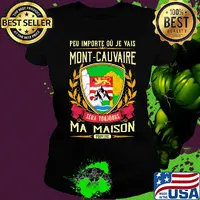 Peu importe ou je vais mont-cauvaire sera toujours ma maison provine s Ladies tee