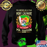 Peu importe ou je vais mont-cauvaire sera toujours ma maison provine s Sweater