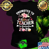 Promoted to retired teacher in quarantine 2020 s Ladies tee