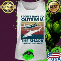 Scuba diving I don't have to outswim the shark just my dive buddy vintage s Tank top