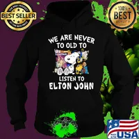 Snoopy we are never to old to listen to elton john s Hoodie