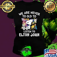 Snoopy we are never to old to listen to elton john s Ladies tee