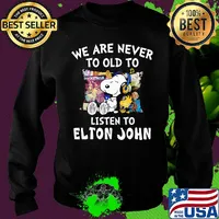 Snoopy we are never to old to listen to elton john s Sweater
