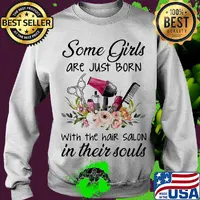 Some girl are just born with the hair salon in their souls flower s Sweater