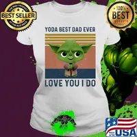 Star wars baby yoda best dad ever love you i do vintage s Ladies tee