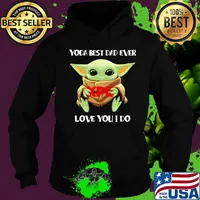Star wars baby yoda hug XPO best dad ever love you I do s Hoodie