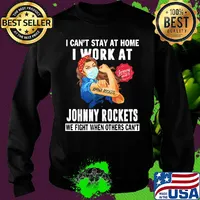 Strong woman I can’t stay at home I work at Johnny Rockets we fight when others can’t anymore mask covid-19 s Sweater