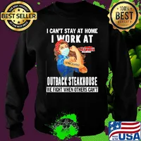 Strong woman i can’t stay at home i work at outback steakhouse we fight when others can’t anymore mask covid-19 s Sweater