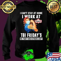 Strong woman i can’t stay at home i work at tgi friday’s we fight when others can’t anymore mask covid-19 s Sweater