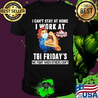 Strong woman i can’t stay at home i work at tgi friday’s we fight when others can’t anymore mask covid-19 shirt