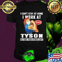 Strong woman i can’t stay at home i work at tyson we fight when others can’t anymore mask covid-19 shirt