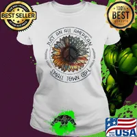 Sunflower just an all American small tơn girl American flag veteran Independence Day s Ladies tee