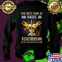 The best kind of dad raises an electrician and yes she bought me this s Sweater