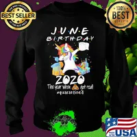 Unicorn dabbing June birthday 2020 mask the year when shit got real quarantined toilet paper shirt (2) Sweater