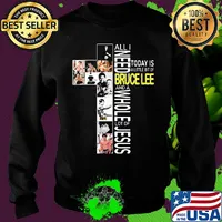 All I need today is a little bit of bruce lee and a whole lot of jesus s Sweater