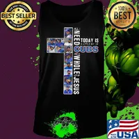 All i need today is a little bit of chicago cubs baseball and a whole lot of jesus s Tank top