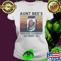 Aunt Bee’s Since 1961 Kerosene Cucumbers The Best Homemade Pickles Of All Time Mayberry Nc Vintage Retro Shirt Ladies tee